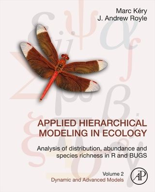 Cover for Kery, Marc (Senior Scientist, Swiss Ornithological Institute, Basel, Switzerland) · Applied Hierarchical Modeling in Ecology: Analysis of Distribution, Abundance and Species Richness in R and BUGS: Volume 2: Dynamic and Advanced Models (Inbunden Bok) (2020)