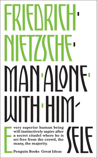 Cover for Friedrich Nietzsche · Man Alone with Himself - Penguin Great Ideas (Paperback Bog) (2008)