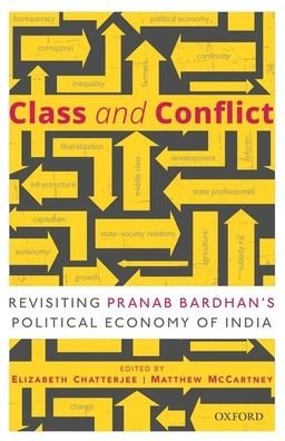 Cover for Elizabet Chatterjee · Class and Conflict: Revisiting Pranab Bardhan's Political Economy of India (Hardcover bog) (2020)