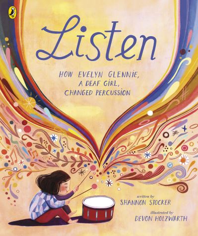 Listen: How Evelyn Glennie, a Deaf Girl, Changed Percussion - Shannon Stocker - Książki - Penguin Random House Children's UK - 9780241547687 - 14 kwietnia 2022