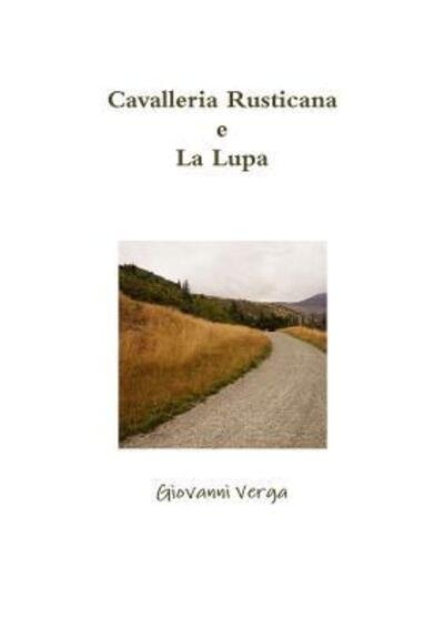 Cover for Giovanni Verga · Cavalleria Rusticana e La Lupa (Taschenbuch) (2017)