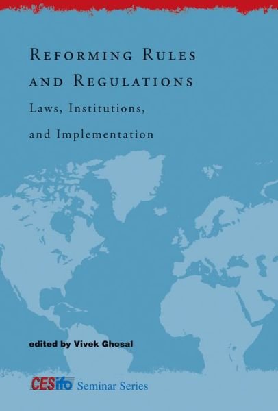 Reforming Rules and Regulations: Laws, Institutions, and Implementation - CESifo Seminar Series -  - Boeken - MIT Press Ltd - 9780262014687 - 22 oktober 2010