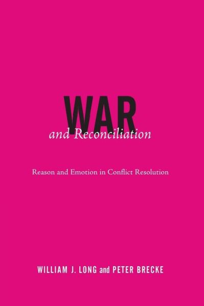 Cover for William J. Long · War and Reconciliation: Reason and Emotion in Conflict Resolution - The MIT Press (Paperback Book) (2002)