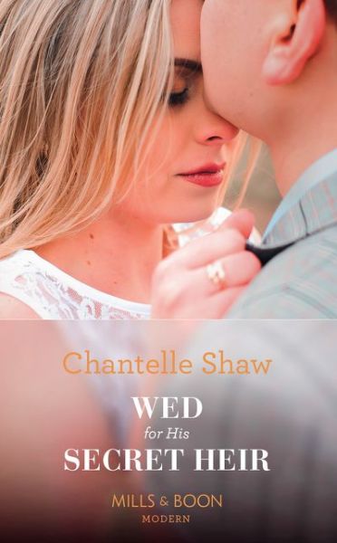 Cover for Chantelle Shaw · Wed For His Secret Heir - Secret Heirs of Billionaires (Paperback Book) [Epub edition] (2018)