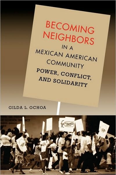 Cover for Gilda L. Ochoa · Becoming Neighbors in a Mexican American Community: Power, Conflict, and Solidarity (Pocketbok) (2004)