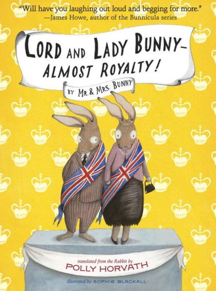 Cover for Polly Horvath · Lord and Lady Bunny--Almost Royalty! - Mr. and Mrs. Bunny (Paperback Book) (2016)