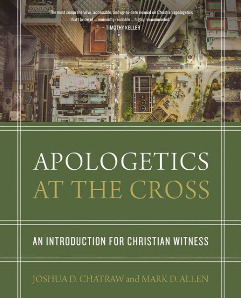 Cover for Joshua D. Chatraw · Apologetics at the Cross: An Introduction for Christian Witness (Hardcover Book) (2018)