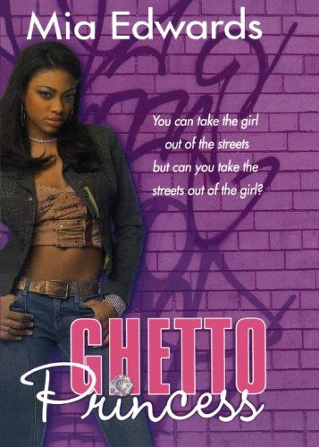 Cover for Mia Edwards · Ghetto Princess (Paperback Book) [First edition] (2006)