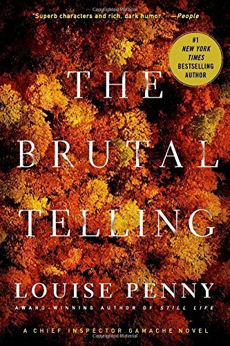 The Brutal Telling: A Chief Inspector Gamache Novel - Chief Inspector Gamache Novel - Louise Penny - Bücher - St. Martin's Publishing Group - 9780312661687 - 31. August 2010
