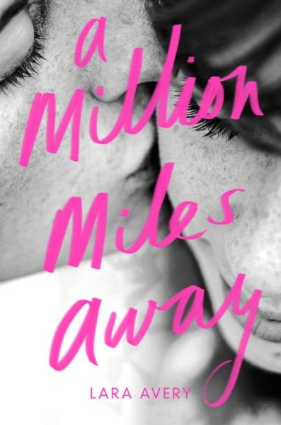 Cover for Lara Avery · A Million Miles Away (Hardcover bog) (2015)