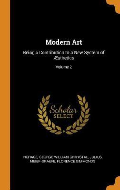 Cover for Horace · Modern Art Being a Contribution to a New System of Æsthetics; Volume 2 (Hardcover Book) (2018)