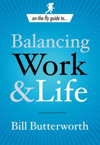 Cover for Bill Butterworth · On-the-fly Guide To...balancing Work &amp; Life (Paperback Book) (2006)