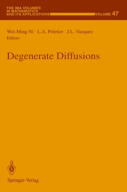 Cover for W -m Ni · Degenerate Diffusions - The IMA Volumes in Mathematics and its Applications (Hardcover Book) [1993 edition] (1993)