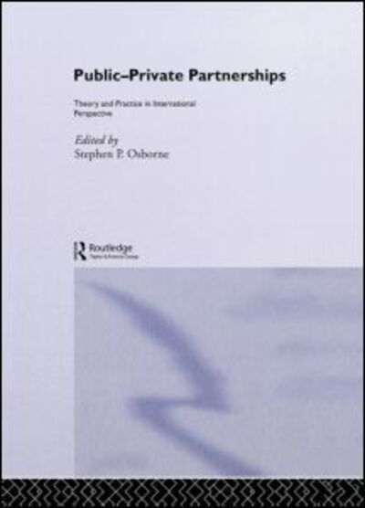 Cover for Stephen Osborne · Public-Private Partnerships: Theory and Practice in International Perspective - Routledge Advances in Management and Business Studies (Inbunden Bok) (2000)