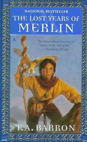 The Lost Years of Merlin - T. A. Barron - Książki - Ace Books - 9780441006687 - 1 października 1999