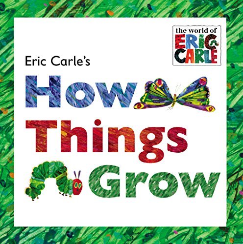 Cover for Eric Carle · Eric Carle's How Things Grow - The World of Eric Carle (Bog) (2015)