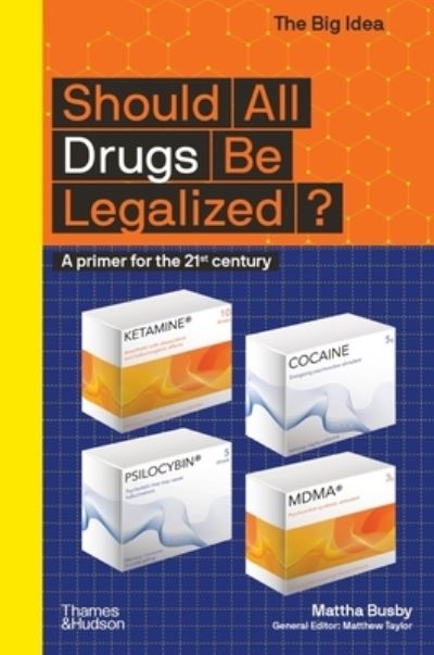Cover for Mattha Busby · Should All Drugs Be Legalized?: A primer for the 21st century - The Big Idea (Taschenbuch) (2022)