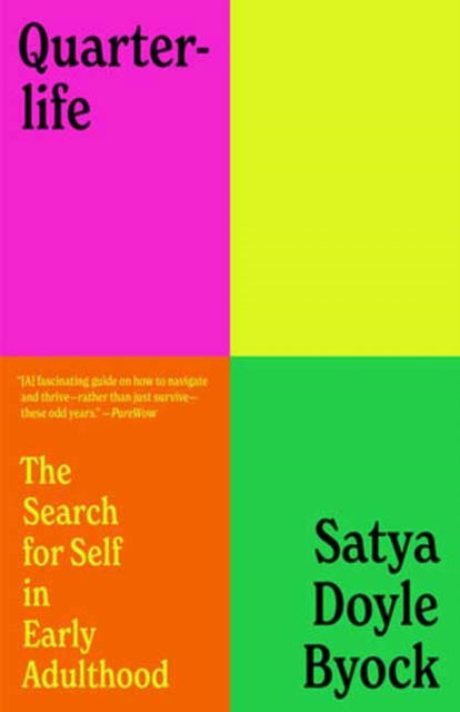 Quarterlife: The Search for Self in Early Adulthood - Satya Doyle Byock - Książki - Random House USA Inc - 9780525511687 - 4 lipca 2023