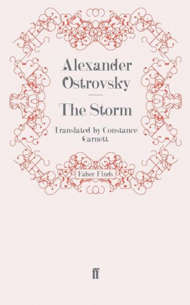 The Storm: Translated by Constance Garnett - Alexander Ostrovsky - Books - Faber & Faber - 9780571246687 - October 30, 2008