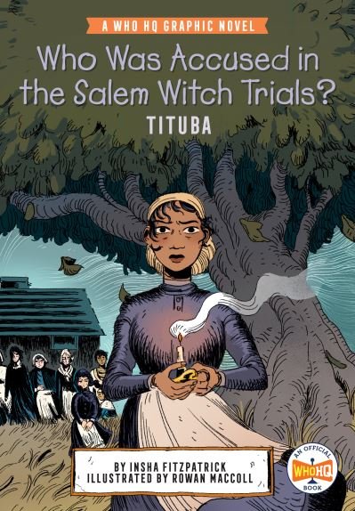 Cover for Insha Fitzpatrick · Who Was Accused in the Salem Witch Trials?: Tituba: A Who HQ Graphic Novel - Who HQ Graphic Novels (Taschenbuch) (2023)
