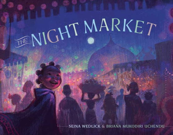 Seina Wedlick · The Night Market (Hardcover Book) (2024)