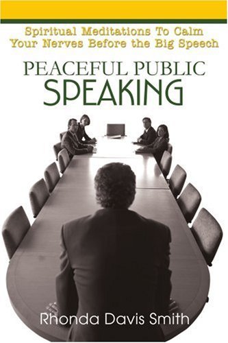 Cover for Rhonda Smith · Peaceful Public Speaking: Spiritual Meditations to Calm Your Nerves Before the Big Speech (Paperback Book) (2004)