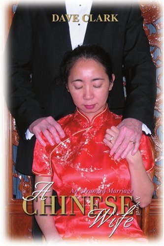Cover for Dave Clark · A Chinese Wife: an Arranged Marriage (Pocketbok) (2006)