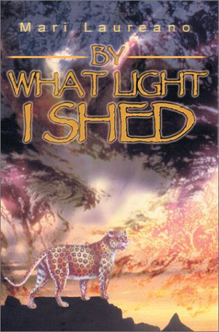 Cover for Mari Laureano · By What Light I Shed (Innbunden bok) (2002)