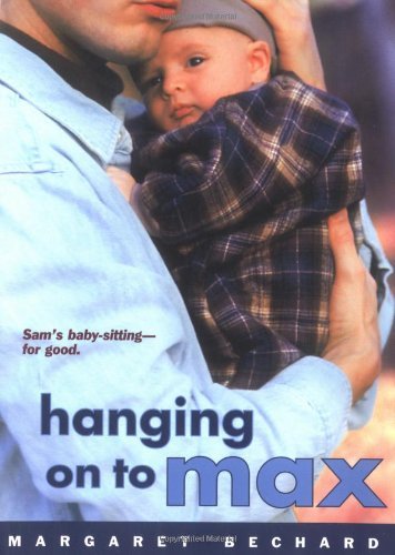 Cover for Margaret Bechard · Hanging on to Max (Pocketbok) [Reprint edition] (2003)