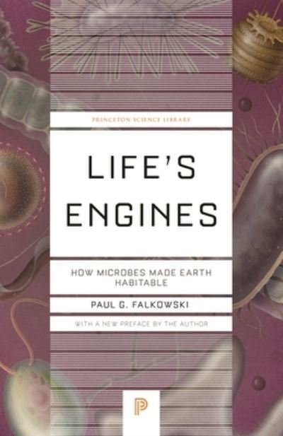 Cover for Paul G. Falkowski · Life's Engines: How Microbes Made Earth Habitable - Princeton Science Library (Taschenbuch) (2023)