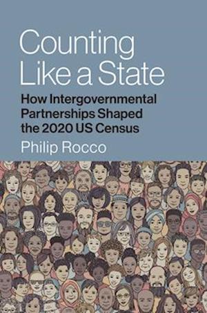 Cover for Philip Rocco · Counting Like a State: How Intergovernmental Partnerships Shaped the 2020 US Census - Studies in Government and Public Policy (Paperback Book) (2025)