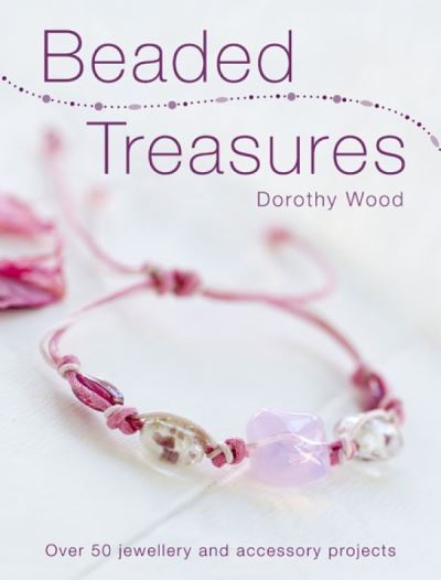 Cover for Wood, Dorothy (Author) · Beaded Treasures (Paperback Book) (2010)