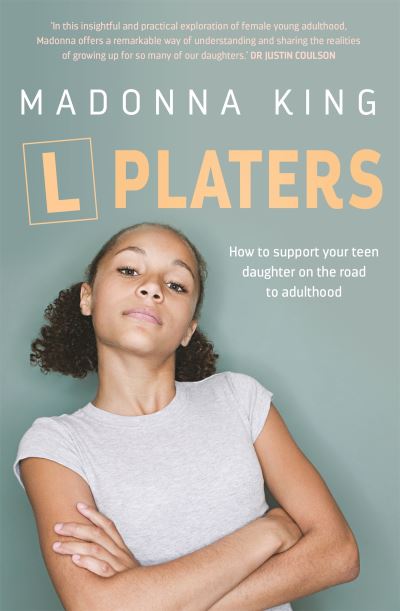 Cover for Madonna King · L Platers: How to support your teen daughter on the road to adulthood (Paperback Book) (2022)