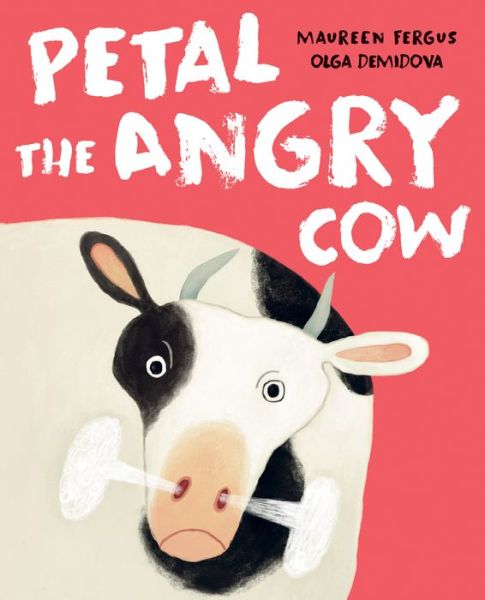 Cover for Maureen Fergus · Petal the Angry Cow (Hardcover Book) (2022)