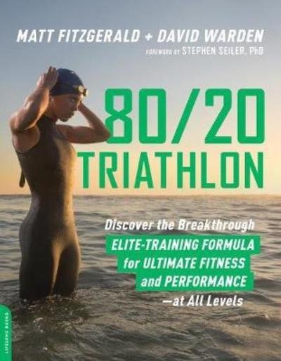 Cover for Matt Fitzgerald · 80/20 Triathlon: Discover the Breakthrough Elite-Training Formula for Ultimate Fitness and Performance at All Levels (Paperback Bog) (2018)