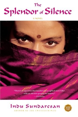 Cover for Indu Sundaresan · The Splendor of Silence: a Novel (Taschenbuch) (2016)