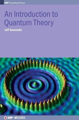 Cover for Greensite, Jeff (San Francisco State University, USA) · An Introduction to Quantum Theory - IOP Expanding Physics (Hardcover Book) [Enhanced edition] (2017)
