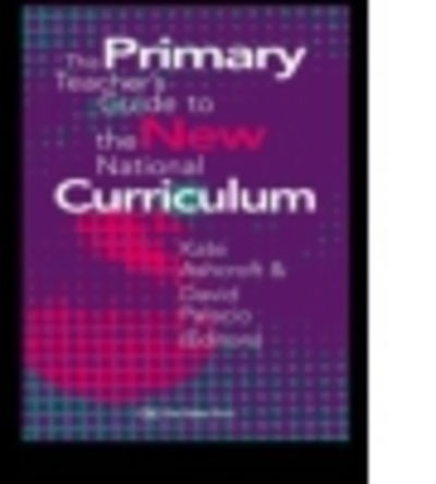 Cover for Kate Ashcroft · The Primary Teacher's Guide To The New National Curriculum (Paperback Book) (1995)