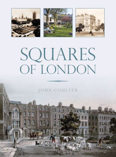 Cover for John Coulter · Squares of London (Hardcover Book) (2016)