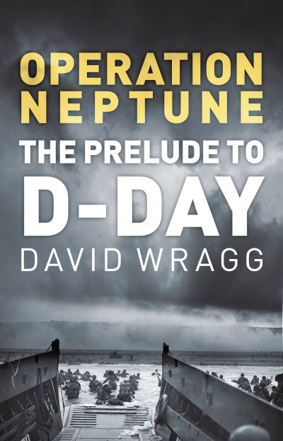 Cover for David Wragg · Operation Neptune: The Prelude to D-Day (Paperback Book) [2 New edition] (2022)