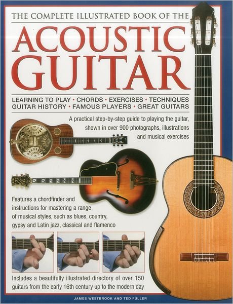 Cover for Westbrook, James &amp; Fuller, Ted · Complete Illustrated Book of the Acoustic Guitar (Hardcover Book) (2012)