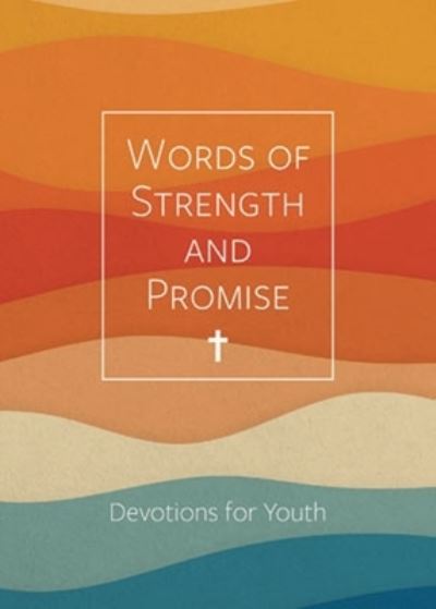 Cover for Concordia Publishing House · Words of Strength and Promise : Devotions for Youth (Hardcover Book) (2021)