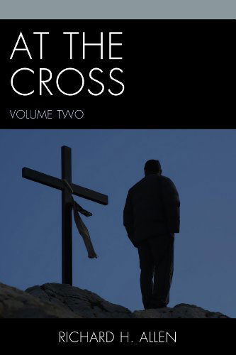 Cover for Richard H. Allen · At the Cross (Paperback Book) (2014)