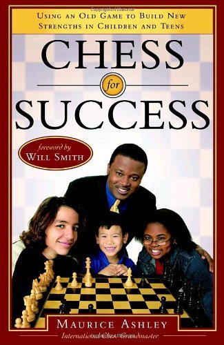 Cover for Maurice Ashley · Chess for Success: Using an Old Game to Build New Strengths in Children and Teens (Paperback Bog) [First edition] (2005)