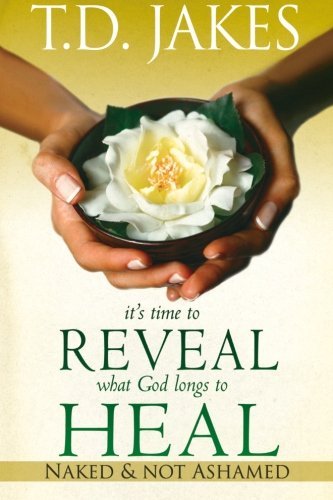 Cover for T. D. Jakes · It's Time to Reveal What God Longs to Heal: Naked and Not Ashamed (Pocketbok) (2008)