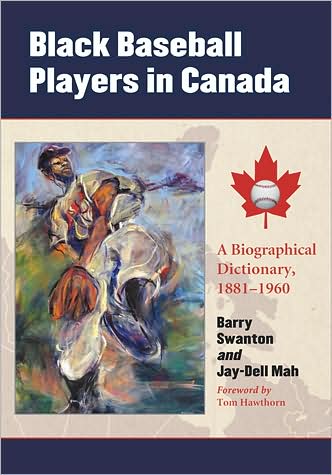 Cover for Barry Swanton · Black Baseball Players in Canada: a Biographical Dictionary, 1881-1960 (Paperback Book) (2009)