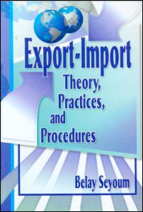 Export-Import Theory, Practices, and Procedures - Erdener Kaynak - Livros - Taylor & Francis Inc - 9780789005687 - 3 de novembro de 2000