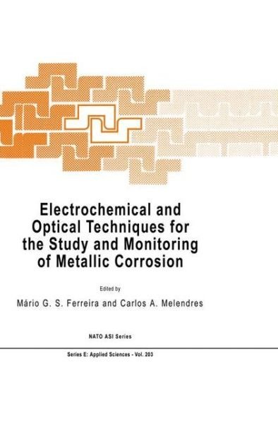 Cover for Nato Advanced Study Institute on Electrochemical and Optical Techniques for the Study and Monitoring of Metallic Corrosion · Electrochemical and Optical Techniques for the Study and Monitoring of Metallic Corrosion - Nato Science Series E: (Hardcover Book) [1991 edition] (1991)