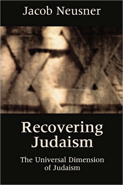 Cover for Jacob Neusner · Recovering Judaism: The Universal Dimension of Judaism (Paperback Book) (2000)