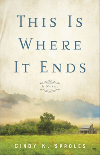 Cover for CIndy Sproles · This Is Where It Ends (Book) (2023)